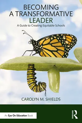 Devenirea unui lider transformativ: Un ghid pentru crearea de școli echitabile - Becoming a Transformative Leader: A Guide to Creating Equitable Schools