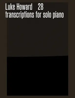 28 de transcripții pentru pian solo - 28 Transcriptions for Solo Piano
