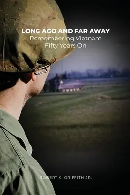 Cu mult timp în urmă și foarte departe: Amintirea Vietnamului după 50 de ani - Long Ago and Far Away: Remembering Vietnam Fifty Years On