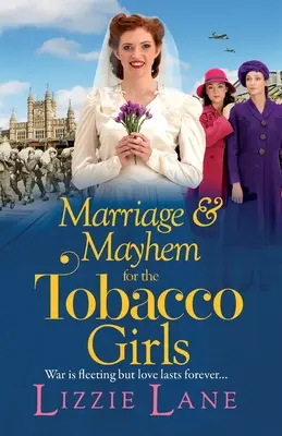 Căsătorie și haos pentru Tobacco Girls - Marriage and Mayhem for the Tobacco Girls