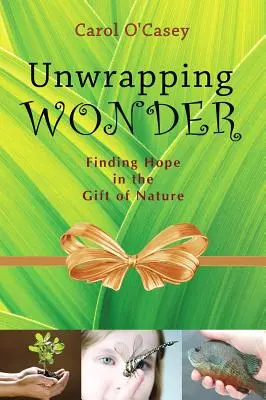 Desfăcând minunea: Găsirea speranței în darul naturii - Unwrapping Wonder: Finding Hope in the Gift of Nature