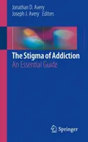 Stigma dependenței: Un ghid esențial - The Stigma of Addiction: An Essential Guide