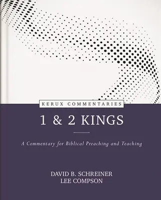 1 și 2 Regi: A Commentary for Biblical Preaching and Teaching - 1 & 2 Kings: A Commentary for Biblical Preaching and Teaching