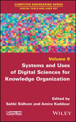 Sisteme și utilizări ale științelor digitale pentru organizarea cunoașterii - Systems and Uses of Digital Sciences for Knowledge Organization