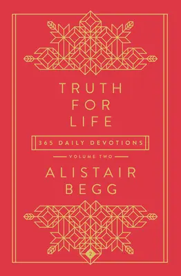 Adevăr pentru viață - volumul 2: 365 de devoțiuni zilnice 2 - Truth for Life - Volume 2: 365 Daily Devotions 2