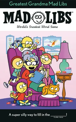 Cea mai mare bunică Mad Libs: Cel mai mare joc de cuvinte din lume - Greatest Grandma Mad Libs: World's Greatest Word Game