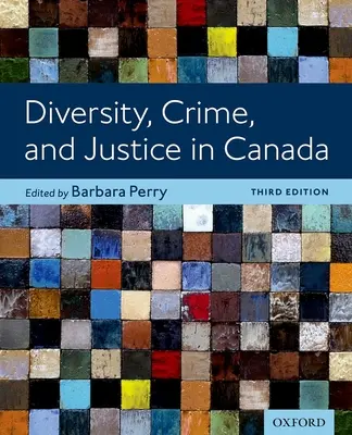 Diversitate Crimă și justiție în Canada Ediția a 3-a - Diversity Crime and Justice in Canada 3rd Edition