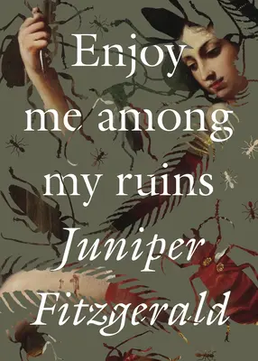 Bucură-te de mine printre ruinele mele - Enjoy Me Among My Ruins