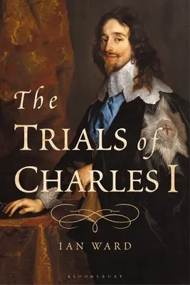Procesele lui Carol I - The Trials of Charles I