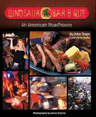 Dinosaur Bar-B-Que: Un Roadhouse american - Dinosaur Bar-B-Que: An American Roadhouse