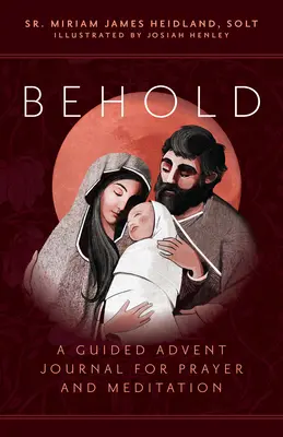 Behold: Un jurnal ghidat de Advent pentru rugăciune și meditație - Behold: A Guided Advent Journal for Prayer and Meditation
