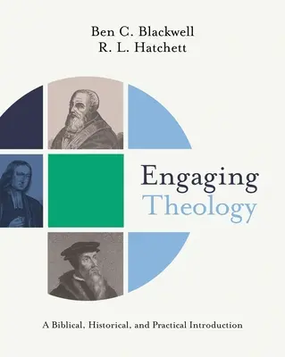Engaging Theology: O introducere biblică, istorică și practică - Engaging Theology: A Biblical, Historical, and Practical Introduction