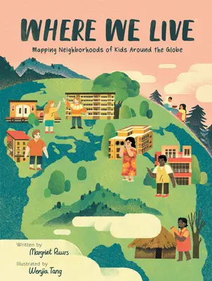 Unde trăim: Cartografierea cartierelor copiilor din întreaga lume - Where We Live: Mapping Neighborhoods of Kids Around the Globe