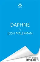 Daphne - Noul roman al autorului bestsellerului BIRD BOX - Daphne - The New Novel From The Bestselling Author of BIRD BOX