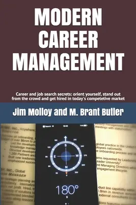 Managementul modern al carierei: Secretele carierei și ale căutării unui loc de muncă: orientează-te, ieși din mulțime și fii angajat pe piața de astăzi - Modern Career Management: Career and job search secrets: orient yourself, stand out from the crowd, and get hired in today's market