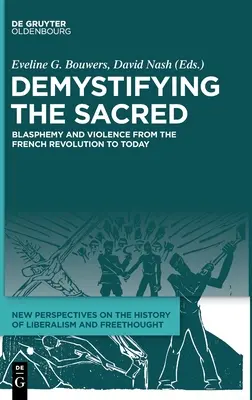 Demistificarea sacrului: Blasfemie și violență de la Revoluția franceză până astăzi - Demystifying the Sacred: Blasphemy and Violence from the French Revolution to Today