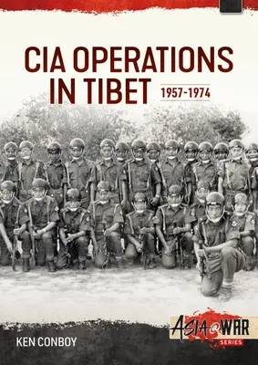 Operațiuni paramilitare ale CIA în Tibet: 1957-1974 - CIA Paramilitary Operations in Tibet: 1957-1974