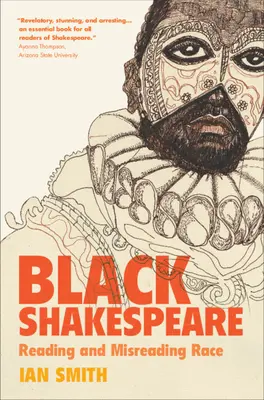 Shakespeare negru: Lectura și interpretarea greșită a rasei - Black Shakespeare: Reading and Misreading Race