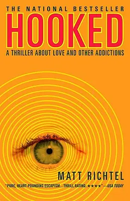 Hooked: Un thriller despre dragoste și alte dependențe (A Thriller About Love and Other Addictions) - Hooked: A Thriller About Love and Other Addictions