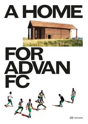 O casă pentru Advan FC: Manual pentru o construcție malgașă cu adaptabilitate globală - A Home for Advan FC: Handbook for a Madagascan Building with Global Adaptability