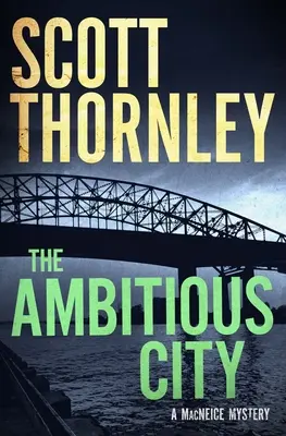The Ambitious City: Un mister MacNeice - The Ambitious City: A MacNeice Mystery