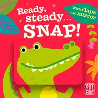 Ready Steady...: Snap! - Carte de carton cu clape și oglindă - Ready Steady...: Snap! - Board book with flaps and mirror