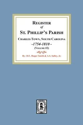 Registrul parohiei St. Phillip, Charles Town, Carolina de Sud, 1754-1810. (Volumul 2) - Register of St. Phillip's Parish, Charles Town, South Carolina, 1754-1810. (Volume #2)