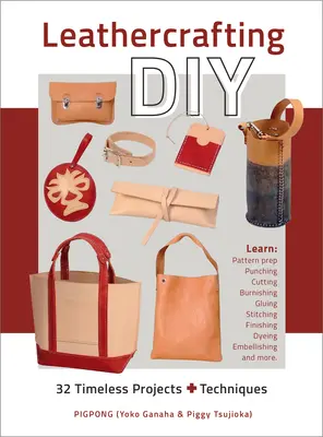 Leathercrafting DIY: 32 de proiecte atemporale plus tehnici - Leathercrafting DIY: 32 Timeless Projects Plus Techniques
