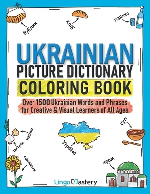 Ukrainian Picture Dictionary Carte de colorat: Peste 1500 de cuvinte și fraze ucrainene pentru elevii creativi și vizuali de toate vârstele - Ukrainian Picture Dictionary Coloring Book: Over 1500 Ukrainian Words and Phrases for Creative & Visual Learners of All Ages