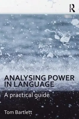Analysing Power in Language: Un ghid practic - Analysing Power in Language: A Practical Guide