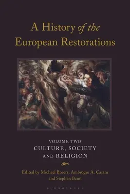 O istorie a restaurărilor europene: Cultură, societate și religie - A History of the European Restorations: Culture, Society and Religion