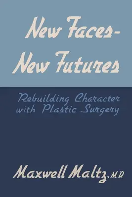 Fețe noi, viitoruri noi: Reconstituirea caracterului cu ajutorul chirurgiei plastice - New Faces, New Futures: Rebuilding Character with Plastic Surgery