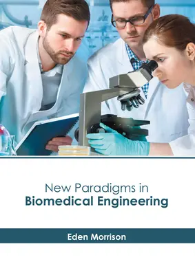 Noi paradigme în ingineria biomedicală - New Paradigms in Biomedical Engineering