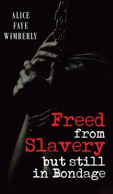 Eliberat de sclavie, dar încă în sclavie - Freed from Slavery but Still in Bondage
