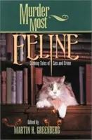 Crima cea mai felină: Cunning Tales of Cats and Crime (Povești viclene despre pisici și crime) - Murder Most Feline: Cunning Tales of Cats and Crime