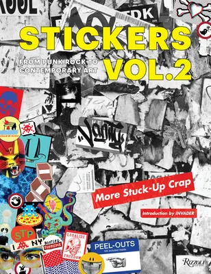 Autocolante Vol. 2: De la Punk Rock la arta contemporană. (Aka More Stuck-Up Crap) - Stickers Vol. 2: From Punk Rock to Contemporary Art. (Aka More Stuck-Up Crap)
