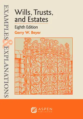 Examples & Explanations for Wills, Trusts, and Estates (Exemple și explicații pentru testamente, trusturi și succesiuni) - Examples & Explanations for Wills, Trusts, and Estates