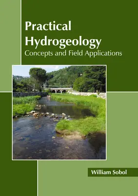 Hidrogeologie practică: Concepte și aplicații de teren - Practical Hydrogeology: Concepts and Field Applications