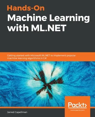Hands-On Machine Learning cu ML.NET - Hands-On Machine Learning with ML.NET