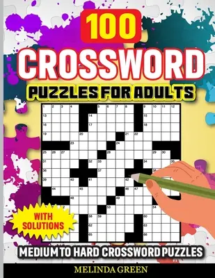 100 de cuvinte încrucișate pentru adulți: De la mediu la greu, cu soluții - 100 Crossword Puzzles For Adults: Medium To Hard With Solutions