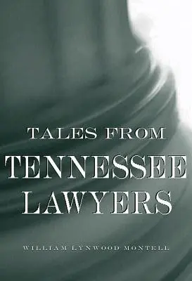 Povești de la avocații din Tennessee - Tales from Tennessee Lawyers