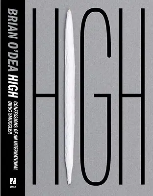 High: Confesiunile unui traficant internațional de droguri - High: Confessions of an International Drug Smuggler