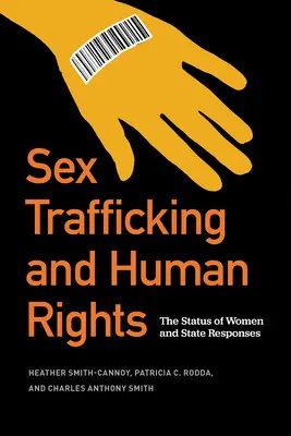 Traficul sexual și drepturile omului: Statutul femeilor și răspunsurile statelor - Sex Trafficking and Human Rights: The Status of Women and State Responses