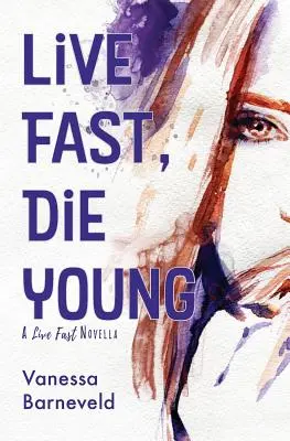 Trăiește repede, mori tânăr: O nuvelă - Live Fast, Die Young: A Novella