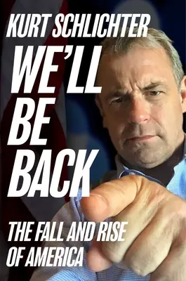 We'll Be Back: Căderea și renașterea Americii - We'll Be Back: The Fall and Rise of America