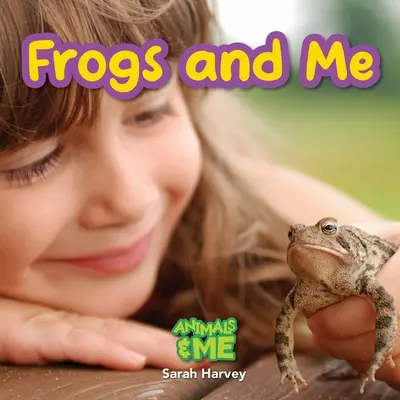 Broaștele și cu mine: Animale și eu - Frogs and Me: Animals and Me