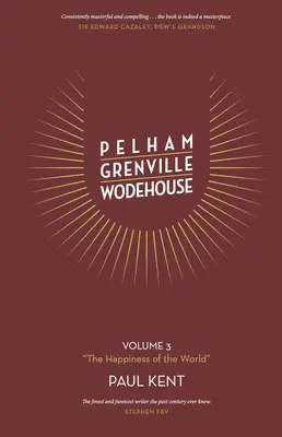 Pelham Grenville Wodehouse - Volumul 3: Fericirea lumii - Pelham Grenville Wodehouse - Volume 3: The Happiness of the World