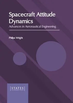 Spacecraft Attitude Dynamics: Avansuri în ingineria aeronautică - Spacecraft Attitude Dynamics: Advances in Aeronautical Engineering