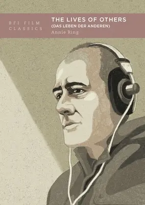Viețile celorlalți: (Das Leben Der Anderen) - The Lives of Others: (Das Leben Der Anderen)