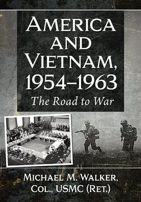 America și Vietnamul, 1954-1963: Drumul spre război - America and Vietnam, 1954-1963: The Road to War